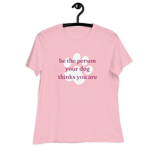 Be The Person Your Dog Thinks You Are | Relaxed T-Shirt - Image 3