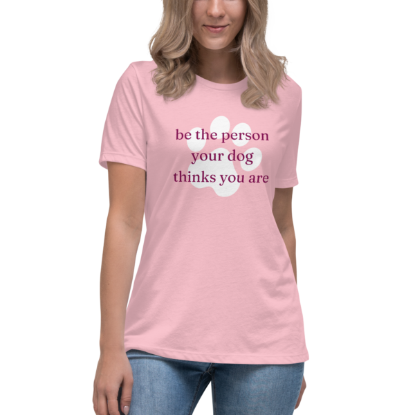 Be The Person Your Dog Thinks You Are | Relaxed T-Shirt - Image 2