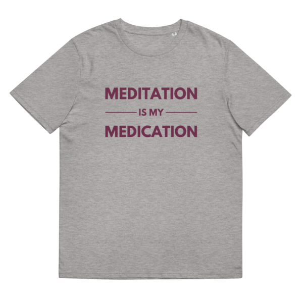 Meditation is my Medication | Organic Cotton T-Shirt - Image 3