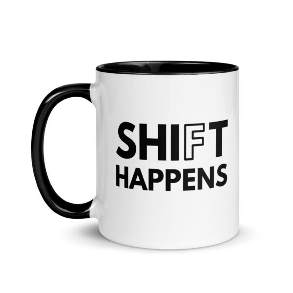 Shift Happens | Ceramic Mug - Image 2