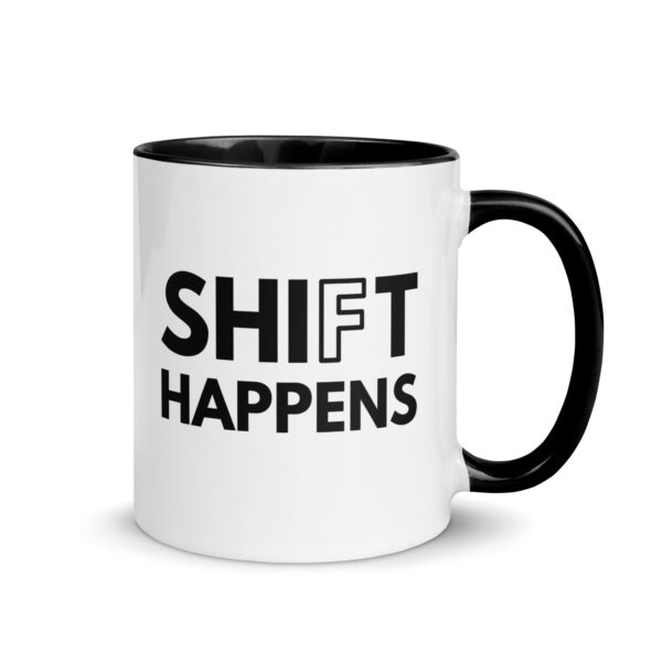 Shift Happens | Ceramic Mug