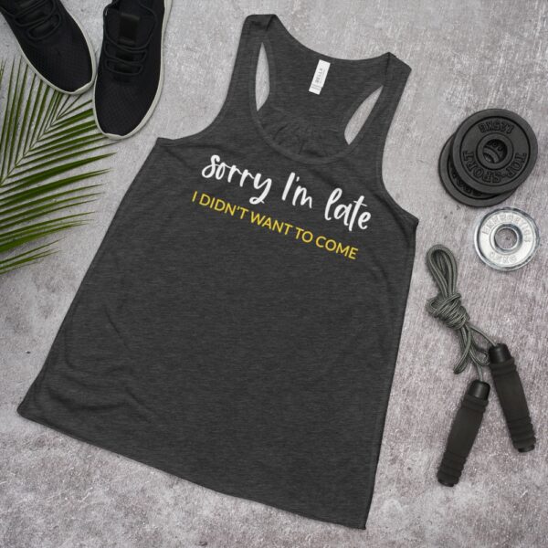 Sorry I'm Late | Racerback Tank Top - Image 2