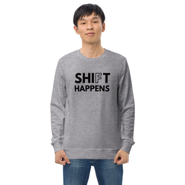 Shift Happens | Organic Sweatshirt - Image 3