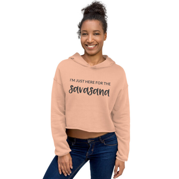 I'm Just Here for the Savasana | Cropped Hoodie