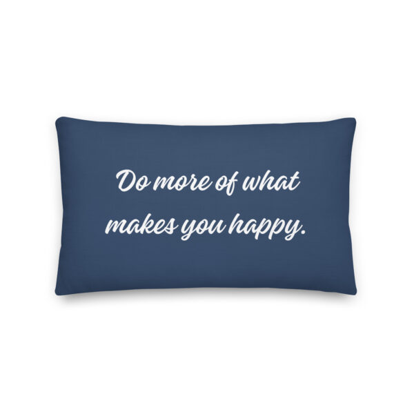 Do More of What Makes You Happy | Cushion (12″ X 20″)