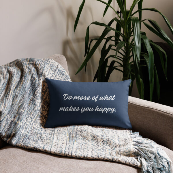 Do More of What Makes You Happy | Cushion (12″ X 20″) - Image 3